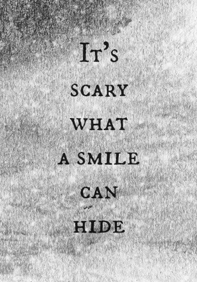 It's Scary What A smile Can Hide.