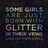 Some girls are just born with glitter in their veins