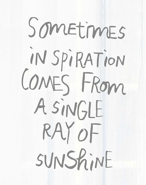 Sometimes in inspiration comes from a single ray of sunshine