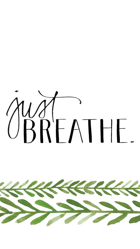 Just Breathe.