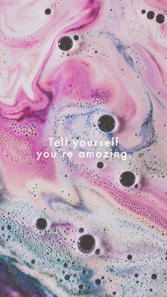 Tell Yourself You're Amazing