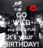 Go Wild and Have Fun It's Your Birthday!