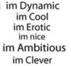 Im Dynamic Cool Erotic Nice Ambitious Clever