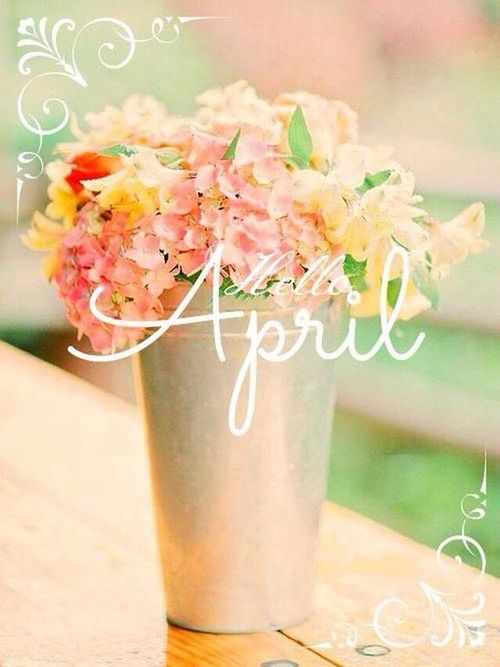 Hello April -- Flowers