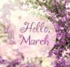 Hello, March