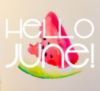 Hello June! -- Watermelon