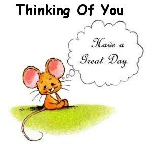 Thinking of You -- Have a Great Day