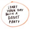 Start Your Day With A Dance Party