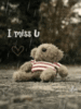 I Miss You -- Teddy Bear