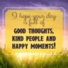 GOOD MORNING! Here's wishing that your day is full of good thoughts, kind people and HAPPY moments! ‪