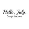 Hello July. Surprise me.
