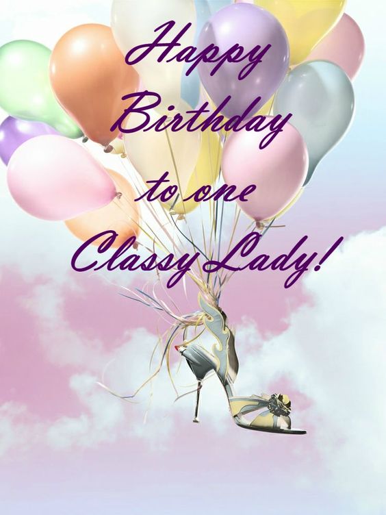 Happy Birthday to one Classy Lady!