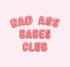 Bad Ass Babes Club