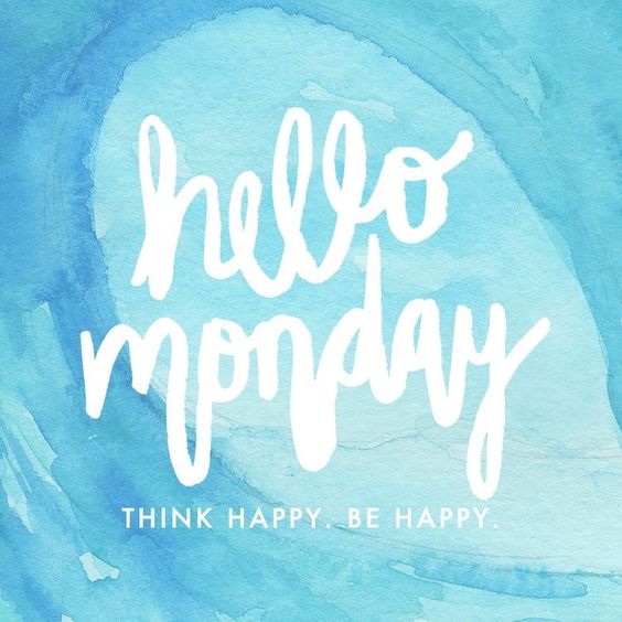 Hello Monday. Think Happy. Be Happy.