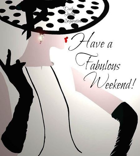 Have a Fabulous Weekend!