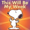This Will Be My Week -- Snoopy