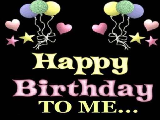 Happy Birthday To Me...