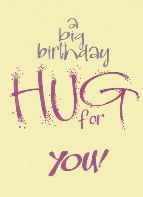 A Big Birthday Hug For You!
