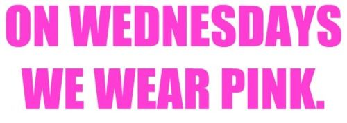 On Wednesday we wear pink. -- Girls