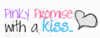 Pinky Promise With A Kiss