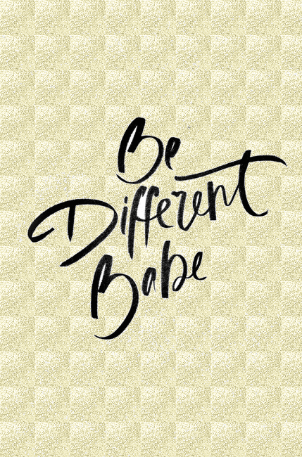 Be Different Babe