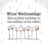 Wine Wednesday: like a little holiday in the middle of the week!