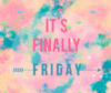 It's Finally Friday