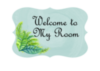 Welcome to My Room