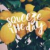 Squeeze the day. -- Lemons