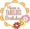 Have A Fabulous Birthday!