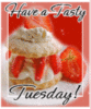 Have a Tasty Tuesday!