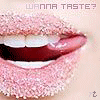 Wanna Taste?