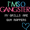 I'm so gangster 