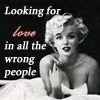 Looking Forl Love In All The Wrong People