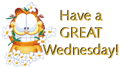Have a Great Wednesday! -- Garfield