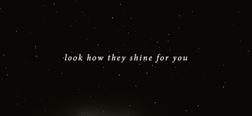 Look how they shine for you
