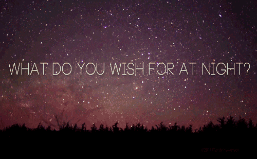 What do you wish for at night?