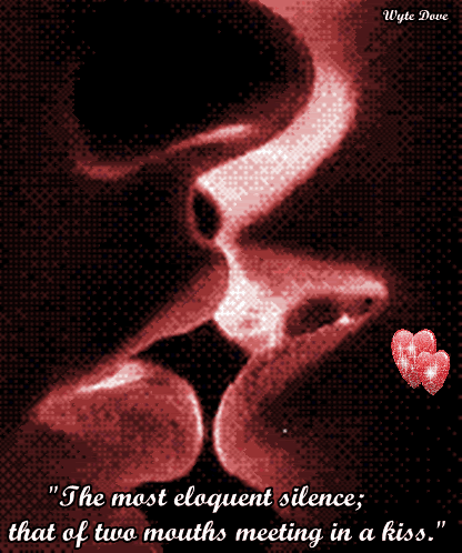 The most eloquent silence that of two mouths meeting in a kiss. 