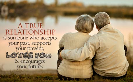 A true relationship is someone who accepts your past, support your present, loves you & encourages your future.