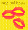 Hugs and Kisses...