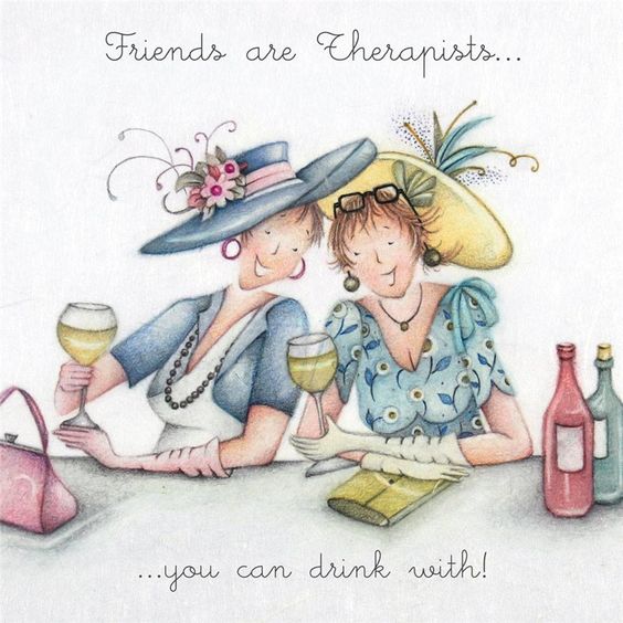 Friends are Therapists...you can drink with!