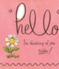 "Hello" I'm thinking of you today!