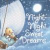 Good Night Sweet Dreams -- Teddy Bear