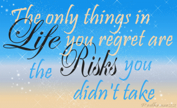 Regret Are The Risks You Didn't Take