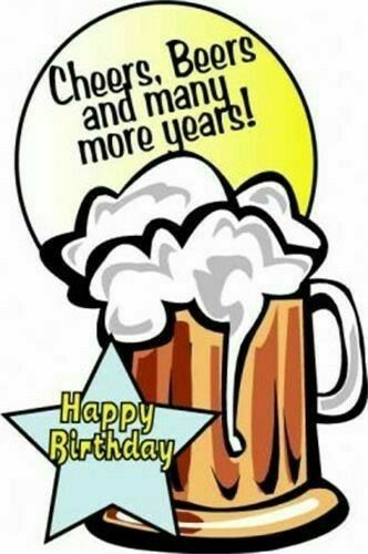 Cheers, Beers and many more years! Happy Birthday 