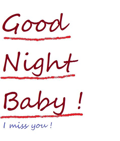 Good Night Baby! I miss you!