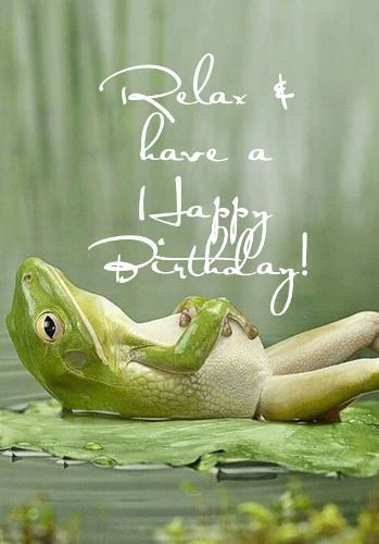 Relax & have a Happy Birthday!