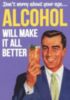 Don't worry about your age... ALCOHOL will make it all better -- Birthday Humor