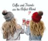 Coffee and Friends are the Perfect Blend