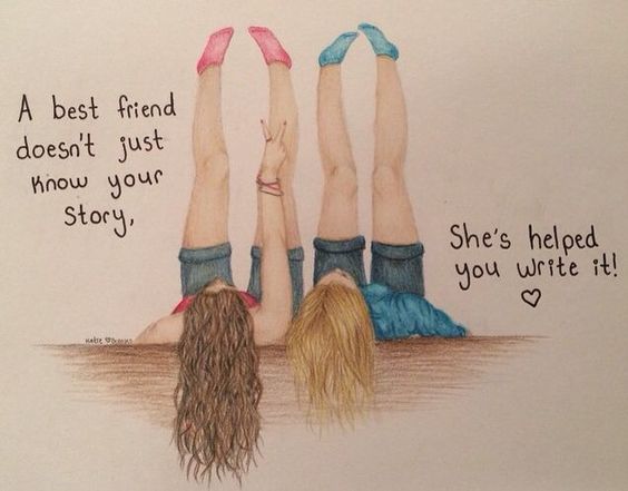 A best friend doesn't just know your story, she's helped you write it!